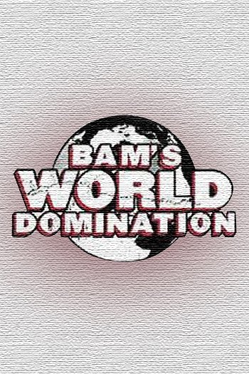 Bam's World Domination