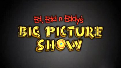 Ed, Edd n Eddy's Big Picture Show