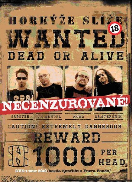 Horkýže Slíže - WANTED DEAD OR ALIVE