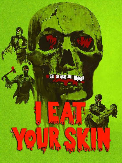 I Eat Your Skin