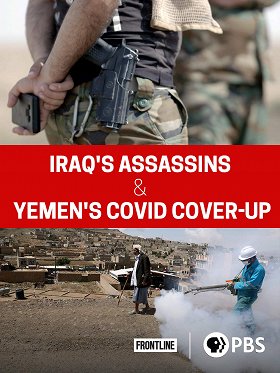 Iraq's Assassins / Yemen's COVID coverup