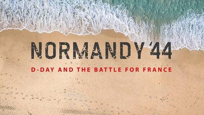 Normandie roku 1944: Den D a bitva o Francii