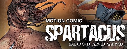 Spartacus: Blood and Sand - The Motion Comic