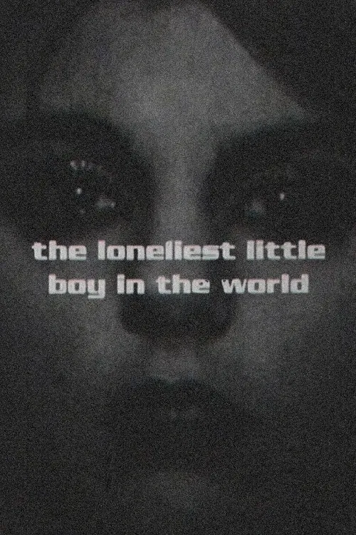 The Loneliest Little Boy in the World