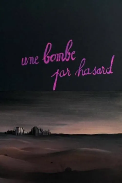 Une bombe par hasard...